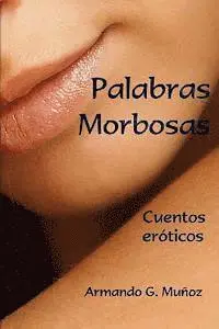 Armando G. Munoz - Palabras morbozas: Cuentos eróticos, Häftad. Tillgänglighet: Lägg i varukorg