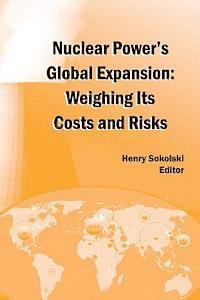 Henry D. Sokolski - Nuclear Power's Global Expansion: Weighing Its Costs and Risks, Häftad. Tillgänglighet: Lägg i varukorg