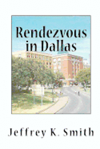 Jeffrey K. Smith - Rendezvous in Dallas: The Assasination of John F. Kennedy, Häftad. Tillgänglighet: Lägg i varukorg