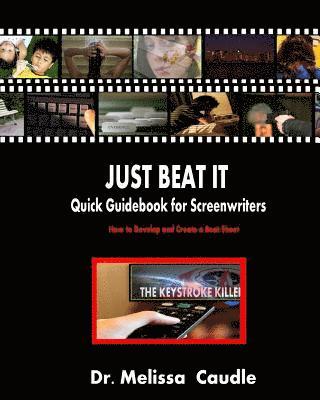Melissa Caudle - Just Beat It! Quick Guidebook for Screenwriters: How to Develop and Create a Beat Sheet, Häftad. Tillgänglighet: Lägg i varukorg