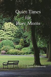 Lynne Modranski - Quiet Times For Busy Moms, Häftad. Tillgänglighet: Lägg i varukorg