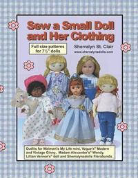 Sew a Small Doll and Her Clothing: Full Size Patterns for 7.5 Inch Florabunda and Her Outfits