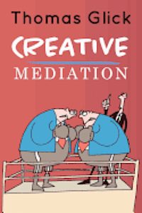 Thomas Glick - Creative Mediation, Häftad. Tillgänglighet: Lägg i varukorg