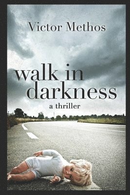 Victor Methos - Walk In Darkness: A Jon Stanton Thriller, Häftad. Tillgänglighet: Lägg i varukorg