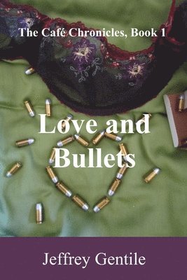 Jeffrey Gentile - Love and Bullets, Häftad. Tillgänglighet: Lägg i varukorg