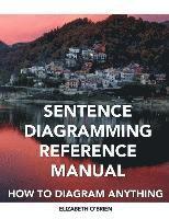 Elizabeth O'Brien - Sentence Diagramming Reference Manual: How To Diagram Anything, Häftad. Tillgänglighet: Lägg i varukorg