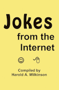Harold A. Wilkinson - Jokes from the Internet, Häftad. Tillgänglighet: Lägg i varukorg