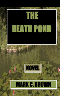 Mark C. Brown - The Death Pond, Häftad. Tillgänglighet: Lägg i varukorg