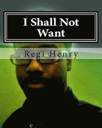 Regi Henry - I Shall Not Want, Häftad