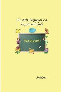 Jose Cruz - Os mais Pequenos e a Espiritualidade na Escola, Häftad. Tillgänglighet: Lägg i varukorg