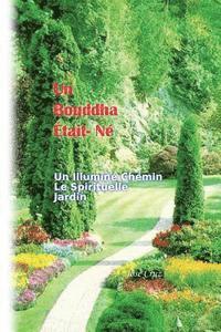 Jose Cruz - Un Bouddha Était- Né: Un Illuminé Chemin Le Spirituelle Jardin, Häftad. Tillgänglighet: Lägg i varukorg