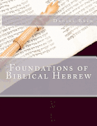 Daniel Baer - Foundations of Biblical Hebrew, Häftad