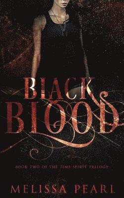 Melissa Pearl - Black Blood: Time Spirit Trilogy, Häftad