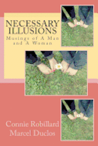 Marcel Duclos, Connie Robillard - Necessary Illusions: Musings of A Man and A Woman, Häftad. Tillgänglighet: Lägg i varukorg