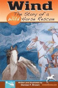 Denise F. Brown - Wind, The Story of a Wild Horse Rescue, Häftad. Tillgänglighet: Lägg i varukorg