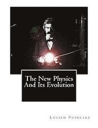 Lucien Poincare - The New Physics And Its Evolution, Häftad. Tillgänglighet: Lägg i varukorg