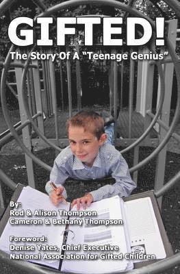 Alison Thompson, Bethany Thompson, Cameron Thompson - Gifted! The Story of a "Teenage Genius", Häftad
