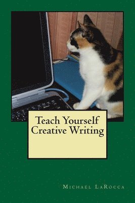 Michael Larocca - Teach Yourself Creative Writing, Häftad. Tillgänglighet: Lägg i varukorg