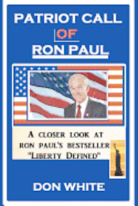 Don White - Patriot Call of Ron Paul: Leading America To Peace and Prosperity, Häftad. Tillgänglighet: Lägg i varukorg