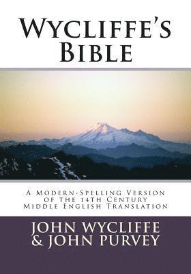 John Purvey - Wycliffe's Bible-OE: A Modern-Spelling Version of the 14th Century Middle English Translation, Häftad