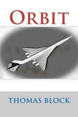 Thomas Block - Orbit, Häftad. Tillgänglighet: Lägg i varukorg