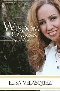 Elisa Velasquez - Wisdom Prophetic: Wisdom, Prophetic, Quotes Thoughts & Patterns, Häftad. Tillgänglighet: Lägg i varukorg