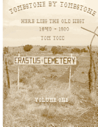 Tom Todd - Tombstone By Tombstone: Here Lies the Old West, Häftad