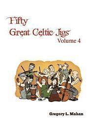 Gregory L. Mahan - Fifty Great Celtic Jigs Vol 4, Häftad. Tillgänglighet: Lägg i varukorg