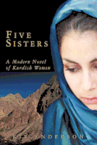 Kit Anderson - Five Sisters: A Modern Novel of Kurdish Women, Häftad