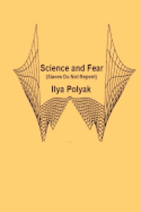 Ilya Polyak - Science and Fear (Slaves Do Not Repent), Häftad. Tillgänglighet: Lägg i varukorg