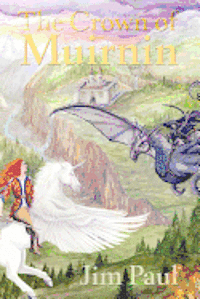 Jim Paul - The Crown of Muirnin: Book 1 of The Muirnin Annals, Häftad. Tillgänglighet: Lägg i varukorg