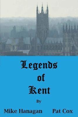 Pat Cox, Mike Hanagan - Legends of Kent, Häftad. Tillgänglighet: Lägg i varukorg