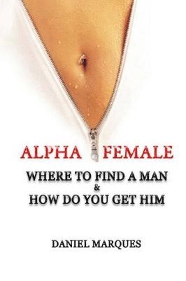 Daniel Marques - Alpha Female, Häftad. Tillgänglighet: Lägg i varukorg