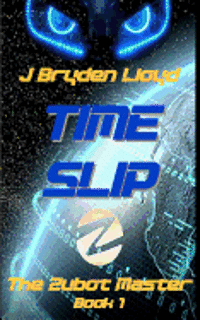 J. Bryden Lloyd - The Zubot Master (Book 1) - Time Slip: A Children's Sci-Fi Adventure Chapter Book (9-13), Häftad. Tillgänglighet: Lägg i varukorg