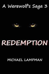 Michael Lampman - Redemption A Werewolf's Saga, Häftad. Tillgänglighet: Lägg i varukorg