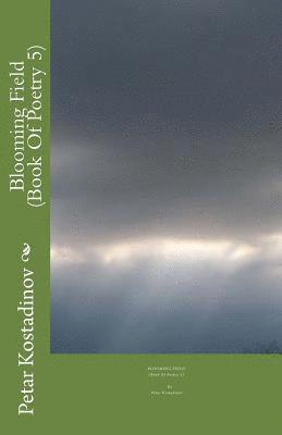 Petar Kostadinov - Blooming Field, Häftad. Tillgänglighet: Lägg i varukorg