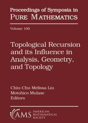 Chiu-Chu Melissa Liu, Motohico Mulase - Topological Recursion and Its Influence in Analysis, Geometry, and Topology, Inbunden