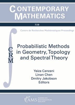 Yaiza Canzani, Linan Chen, Dmitry Jakobson - Probabilistic Methods in Geometry, Topology and Spectral Theory, Häftad