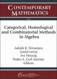 Categorical, Homological and Combinatorial Methods in Algebra