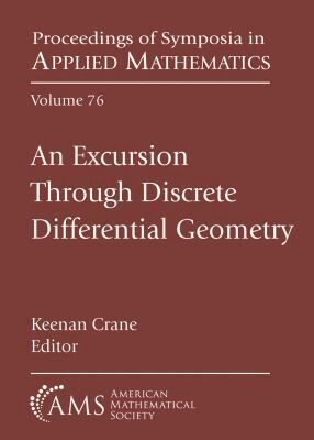 Keenan Crane - Excursion Through Discrete Differential Geometry, Häftad