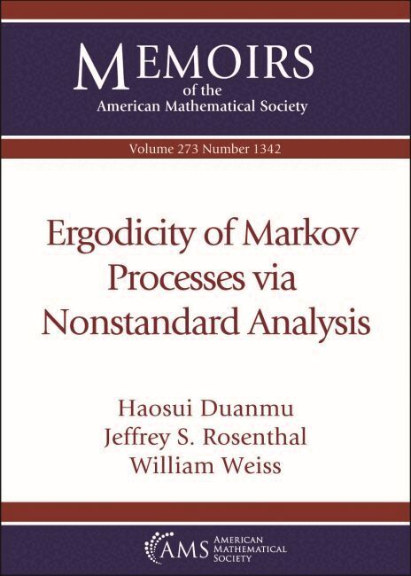 Haosui Duanmu, Jeffrey S. Rosenthal, William Weiss - Ergodicity of Markov Processes Via Nonstandard Analysis, Häftad