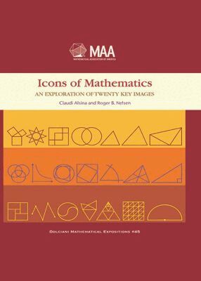 Claudi Alsina, Roger B. Nelsen - Icons of Mathematics, Häftad