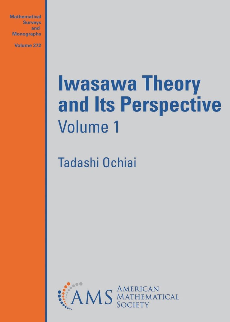 Tadashi Ochiai - Iwasawa Theory and Its Perspective, Volume 1, Häftad