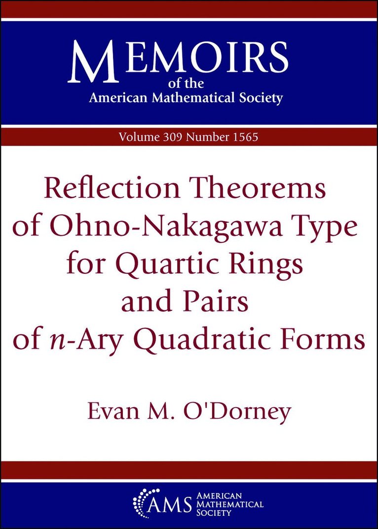 Evan M. O'Dorney - Reflection Theorems of Ohno-Nakagawa Type for Quartic Rings and Pairs of $n$-Ary Quadratic Forms, Häftad