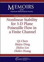 Qi Chen, Shijin Ding, Zhilin Lin, Zhifei Zhang - Nonlinear Stability for 3-D Plane Poiseuille Flow in a Finite Channel, Häftad