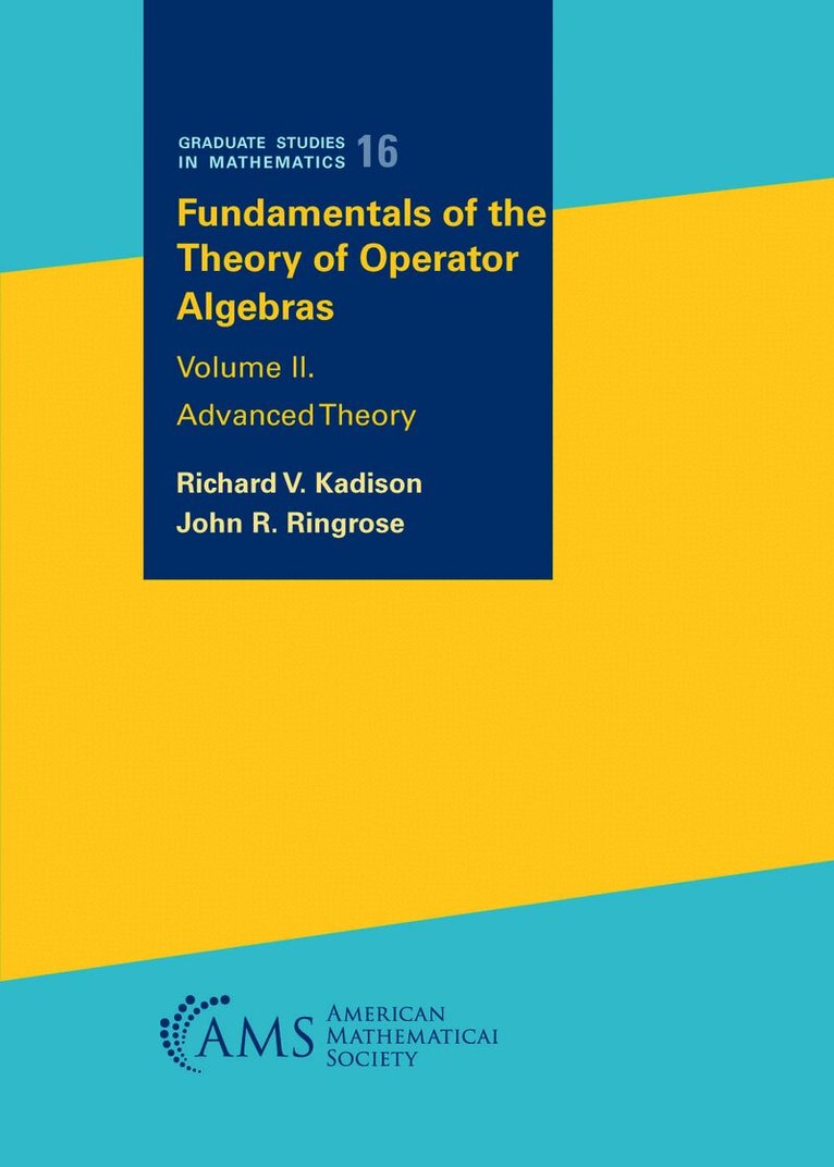 Richard V. Kadison, John R. Ringrose - Fundamentals of the Theory of Operator Algebras. Volume II, Häftad