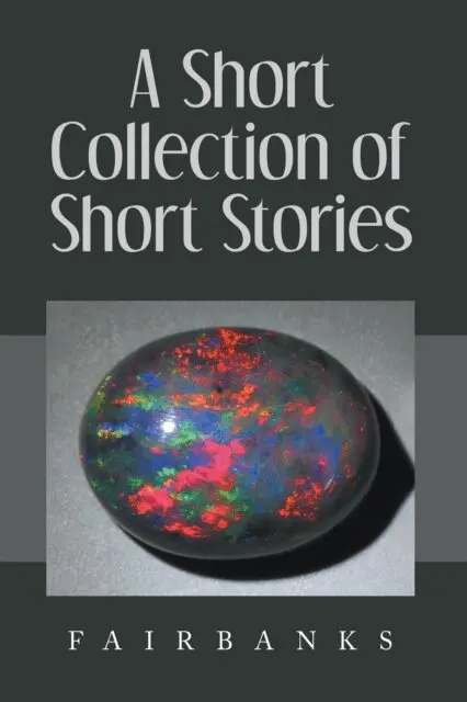 Fairbanks - Short Collection of Short Stories, E-bok. Tillgänglighet: Lägg i varukorg
