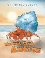 Christine Levett - Hermit Crab Antics, Häftad. Tillgänglighet: Lägg i varukorg
