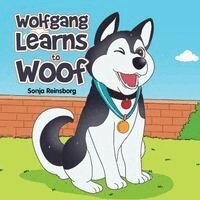Sonja Reinsborg - Wolfgang learns to woof, Häftad
