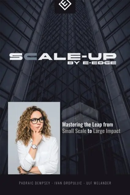 Ulf Welander, Ivan Dropuljic, Padraic Dempsey - Scale-up by E-Edge, E-bok. Tillgänglighet: Lägg i varukorg